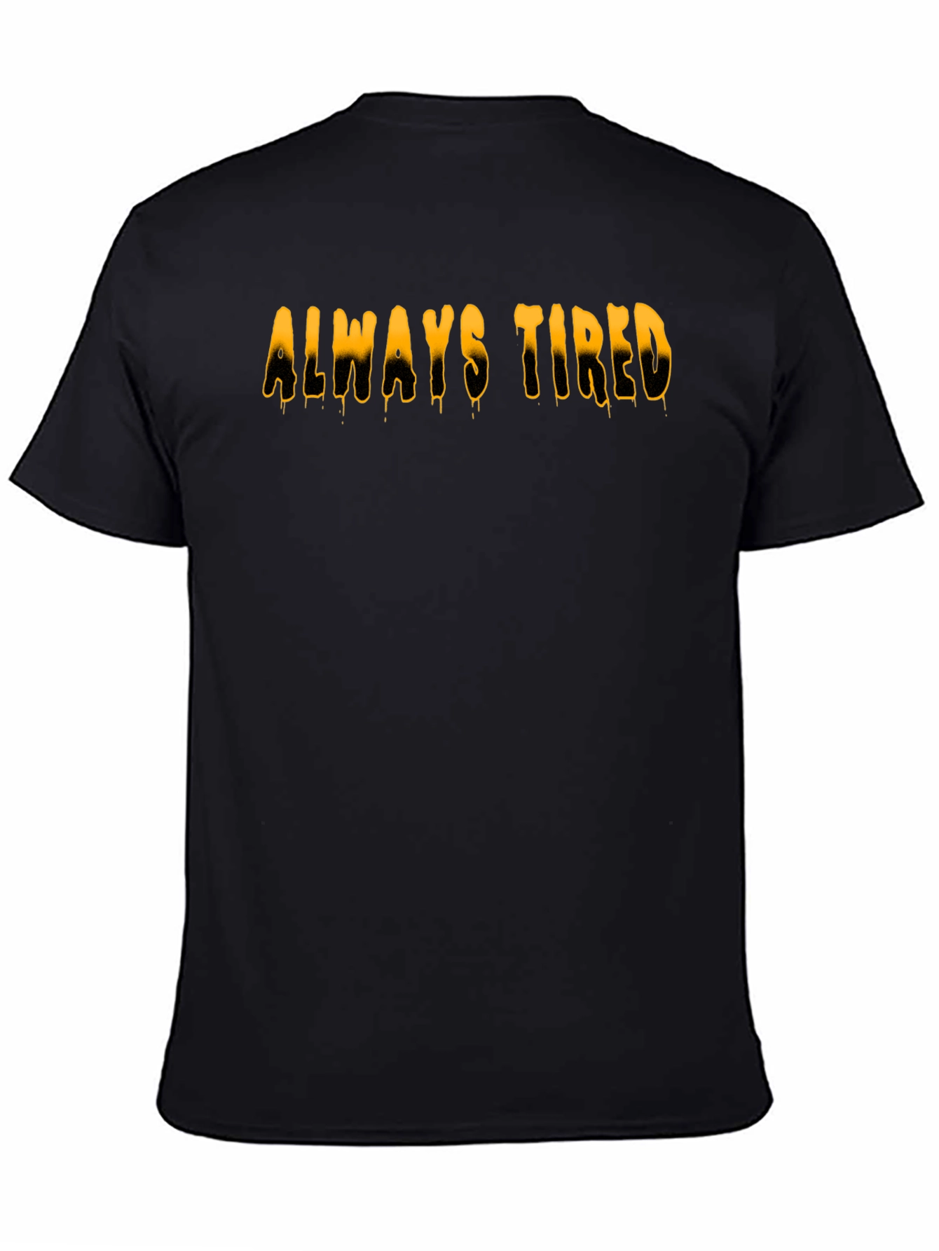 Always Tired Graphic Tee - Black Cotton Casual T-Shirt