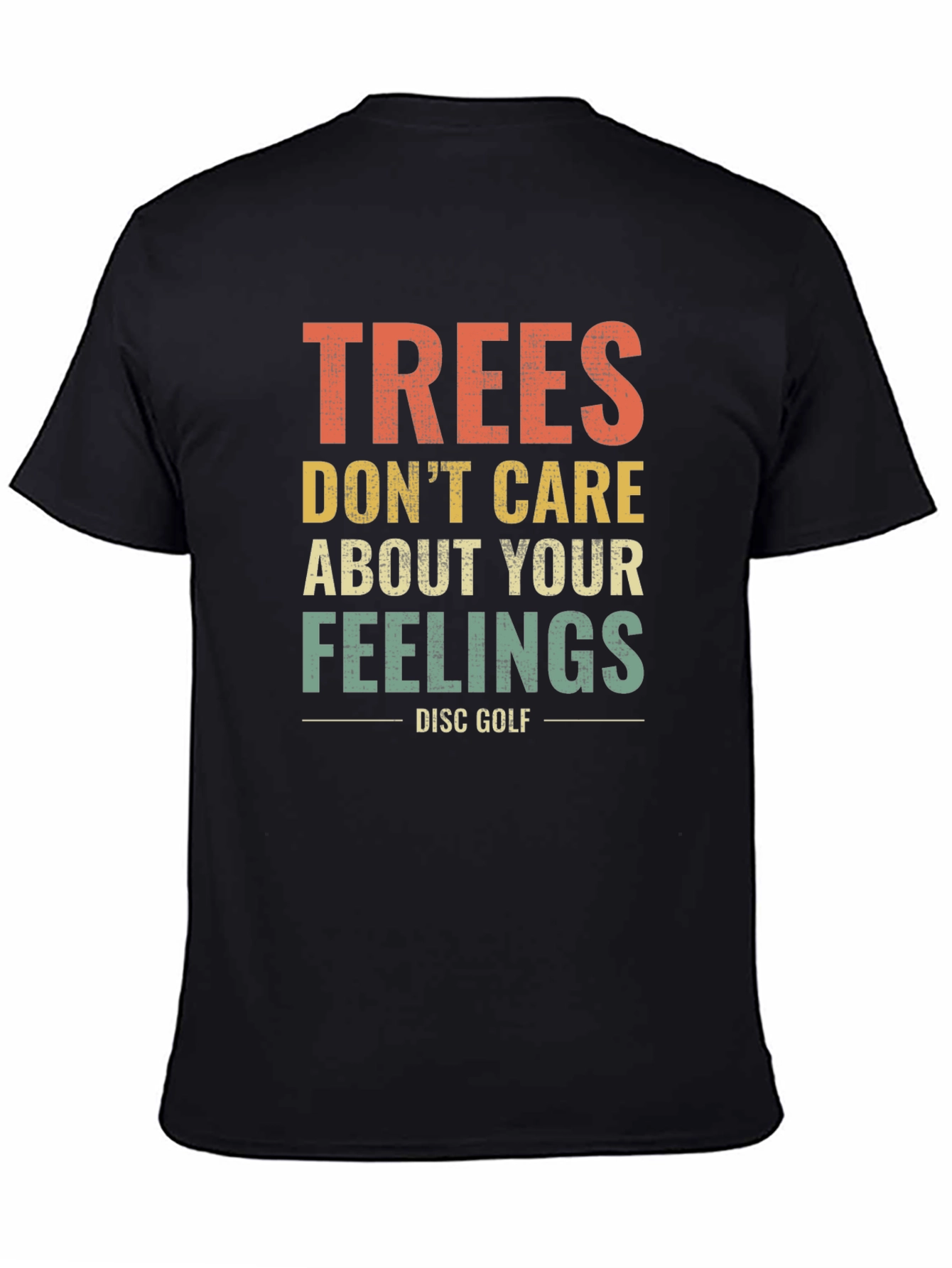 Trees Dont Care Disc Golf T-Shirt