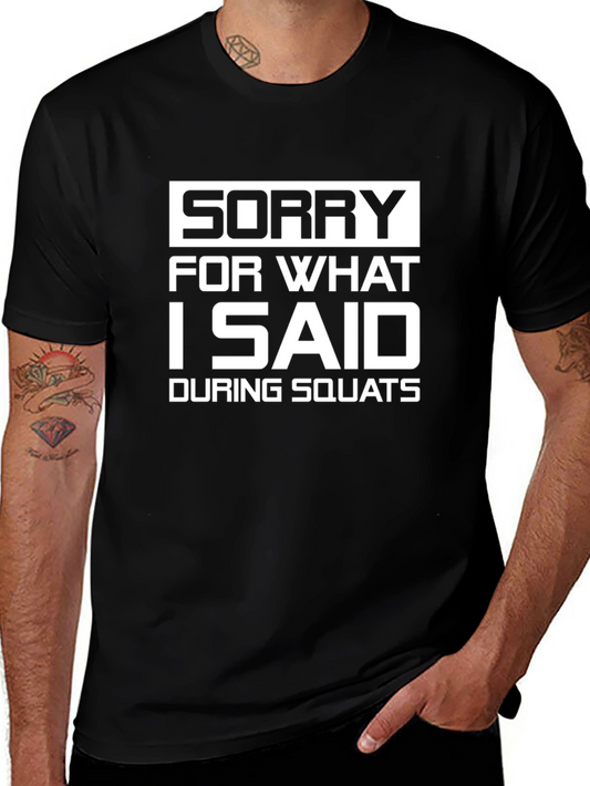 Sorry For What I Said During Squats Funny T-Shirt