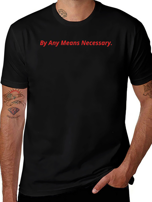 By Any Means Necessary Black T-Shirt