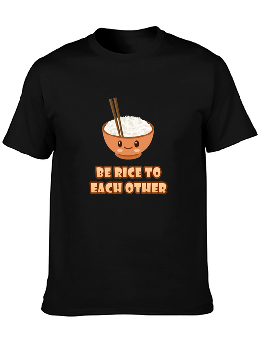 Be Rice to Each Other T-Shirt - Funny Food Pun Tee