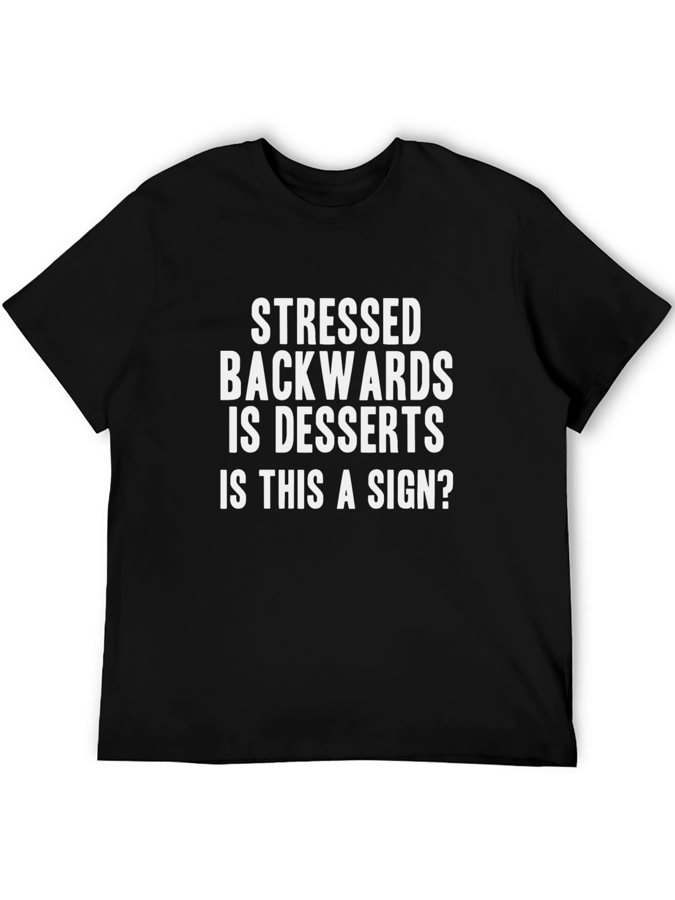 Stressed Backwards is Desserts Funny Graphic T-Shirt