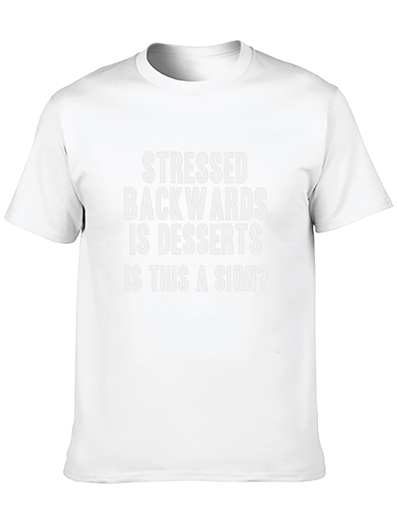 Stressed Backwards is Desserts Funny Graphic T-Shirt