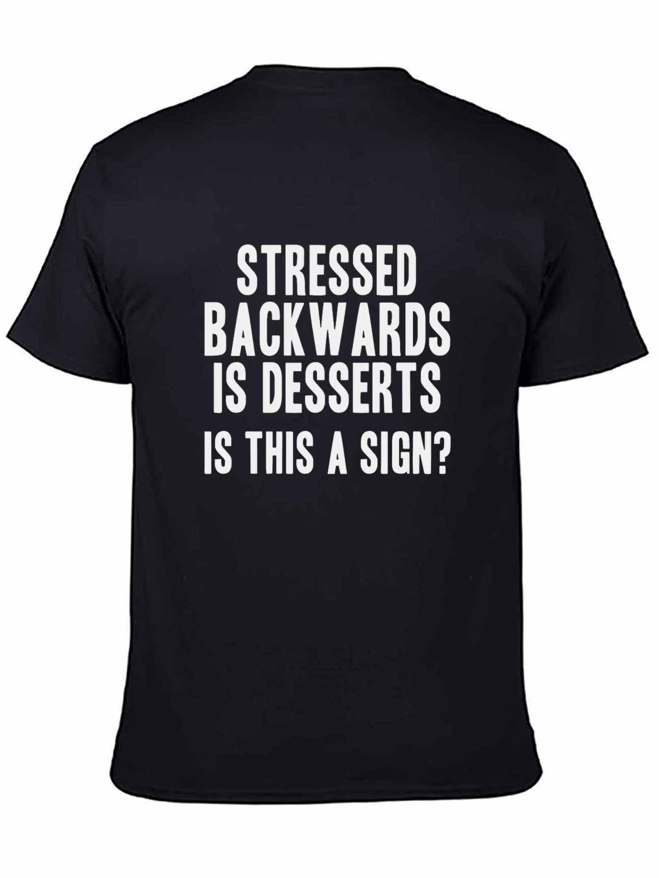 Stressed Backwards is Desserts Funny Graphic T-Shirt