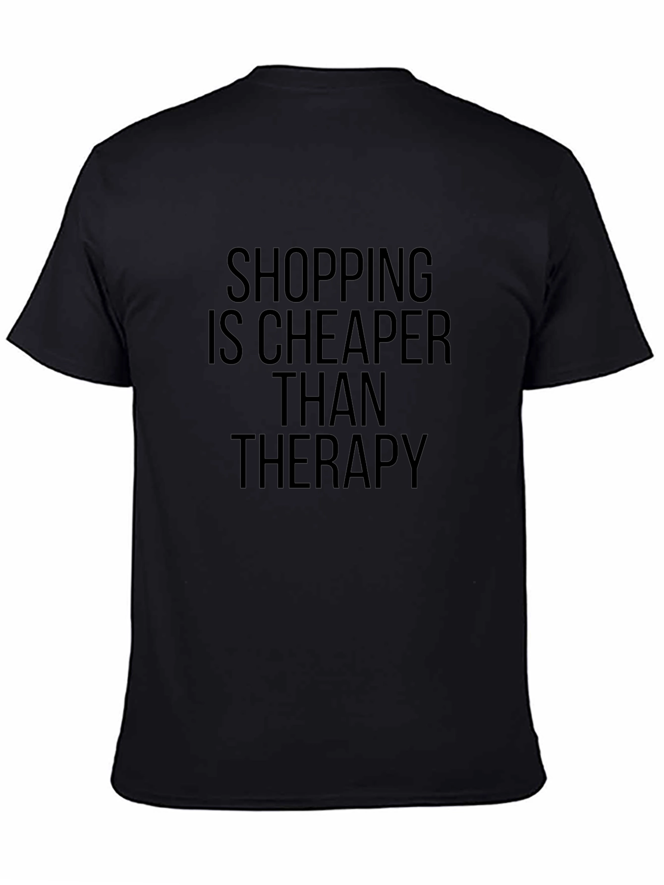 Shopping Is Cheaper Than Therapy T-Shirt