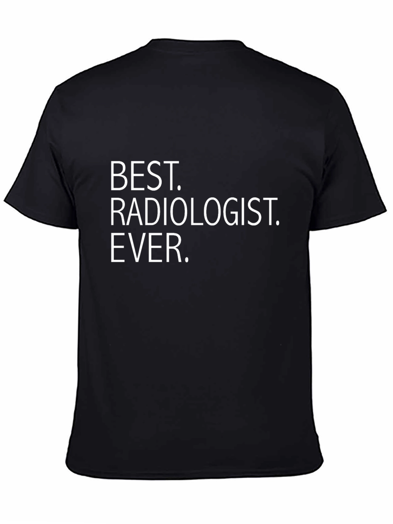 Best Radiologist Ever T-Shirt - Black