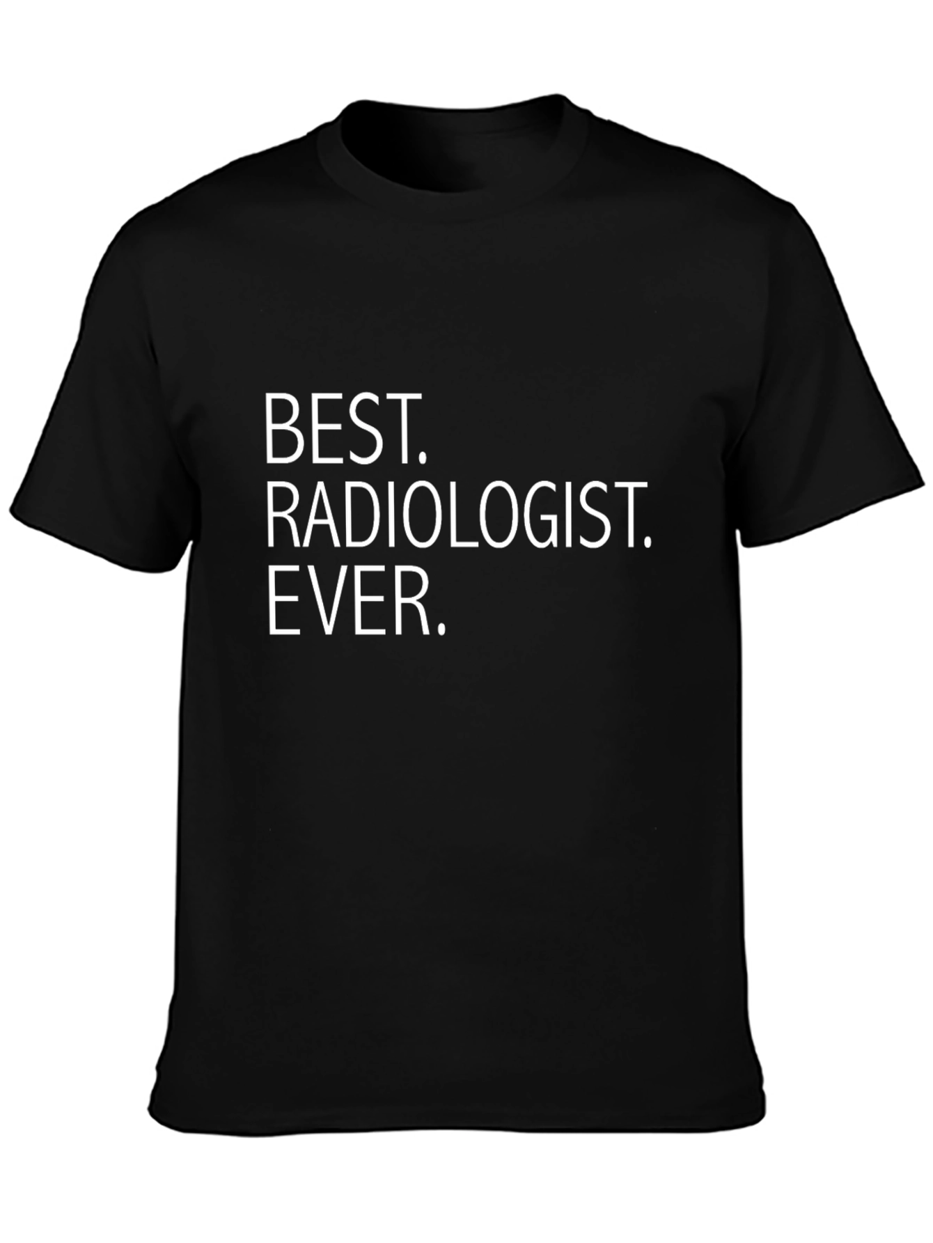 Best Radiologist Ever T-Shirt - Black