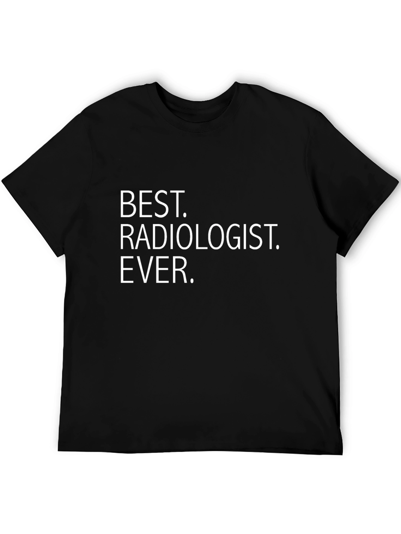 Best Radiologist Ever T-Shirt - Black