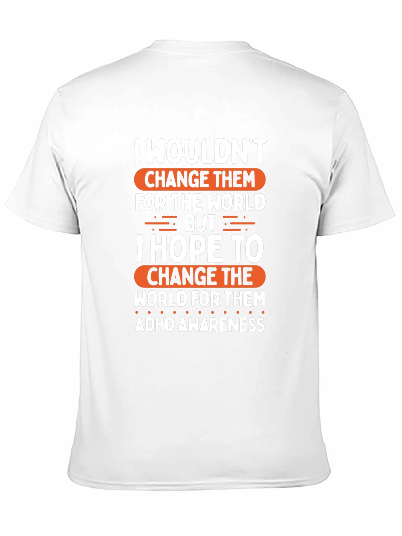 ADHD Awareness T-Shirt - Change The World