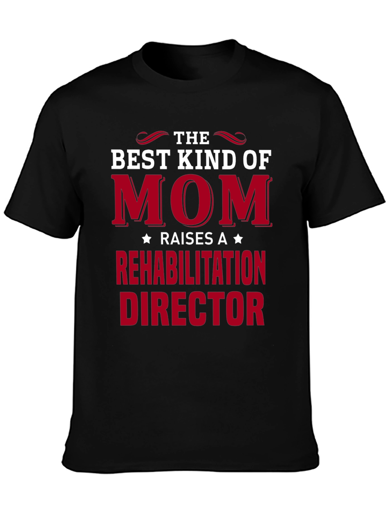 Best Kind of Mom Rehab Director T-Shirt