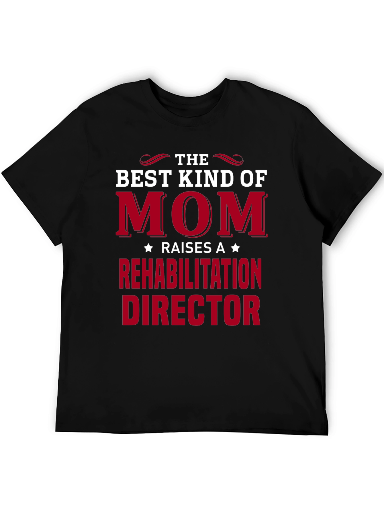 Best Kind of Mom Rehab Director T-Shirt