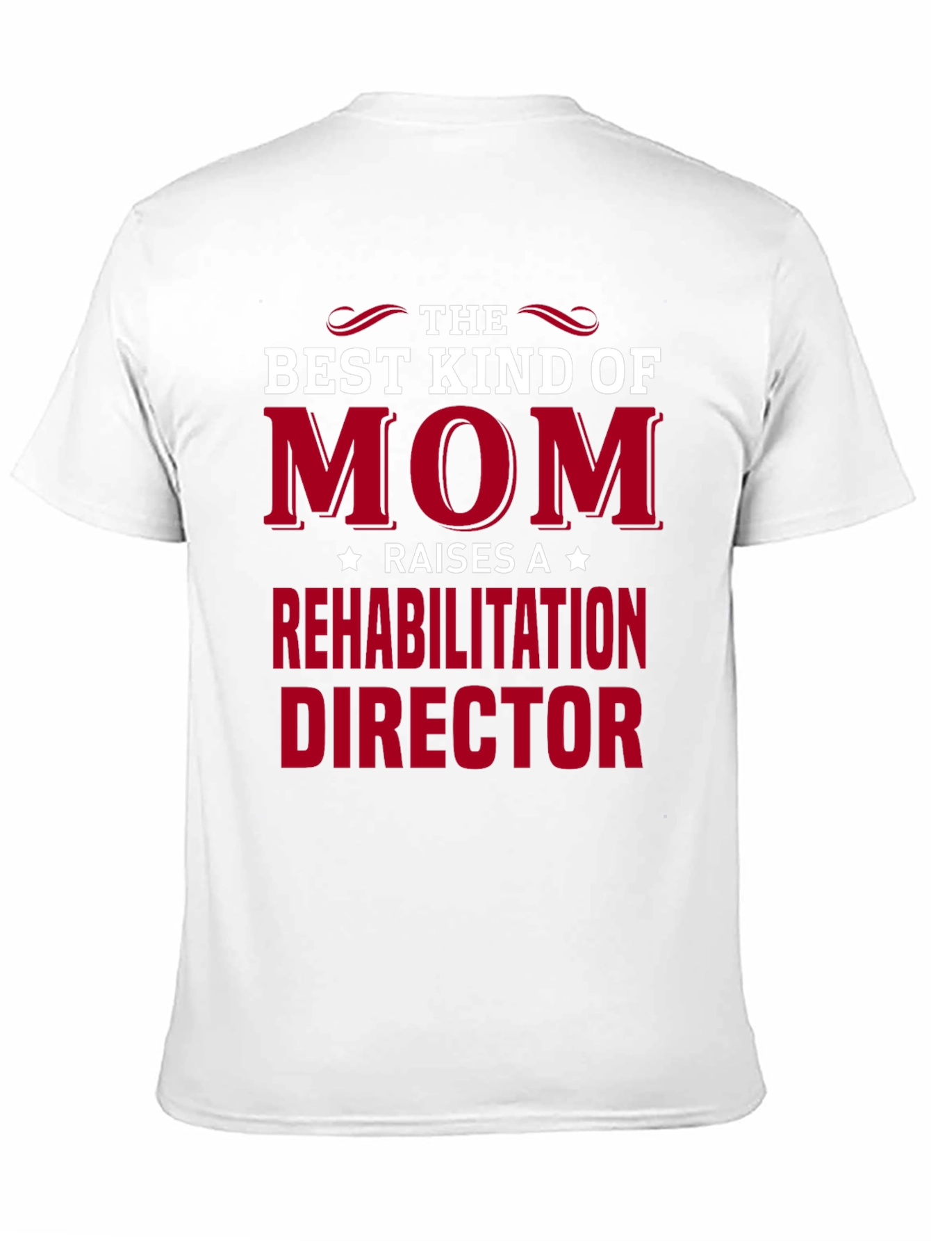 Best Kind of Mom Rehab Director T-Shirt