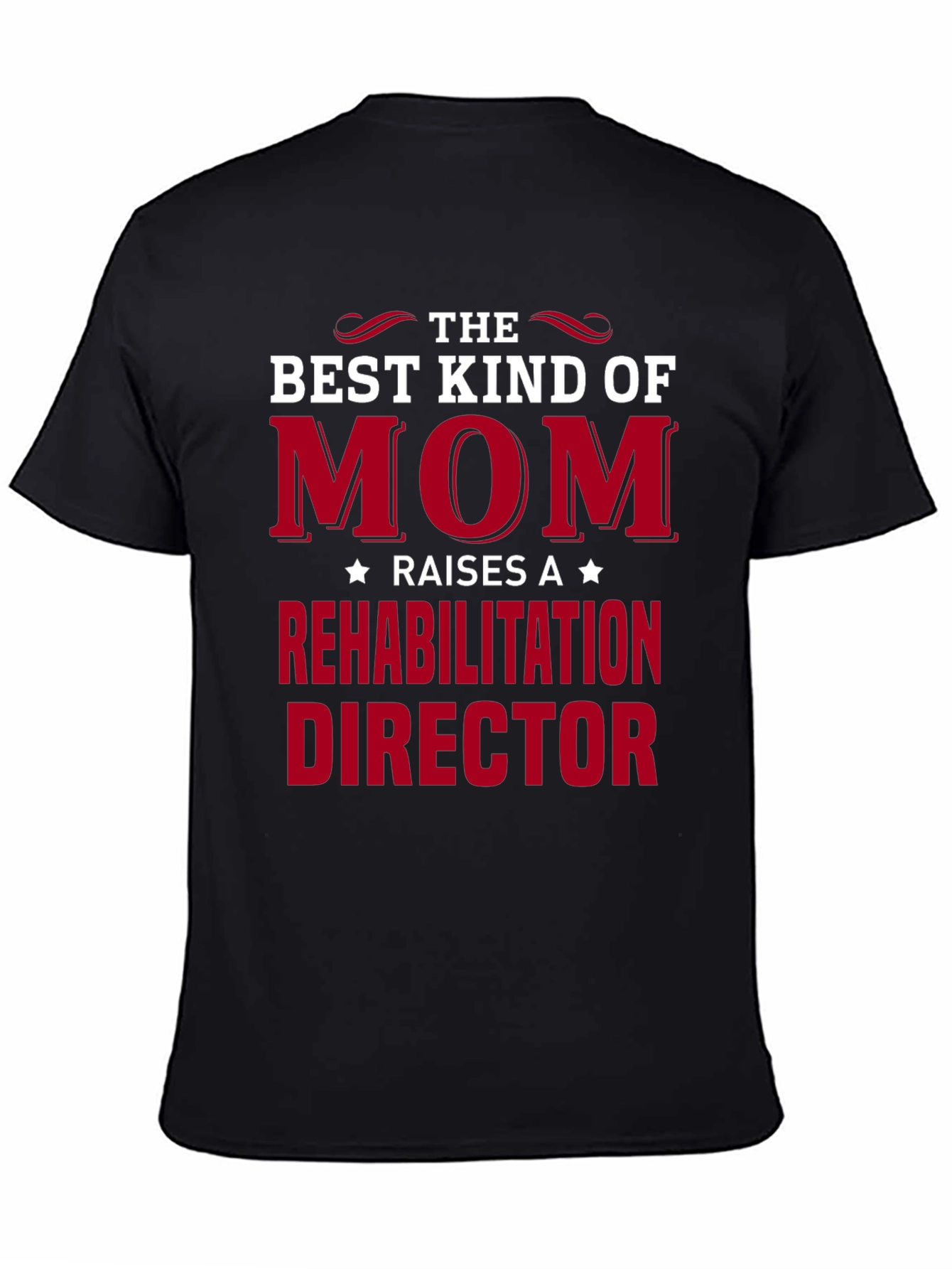 Best Kind of Mom Rehab Director T-Shirt