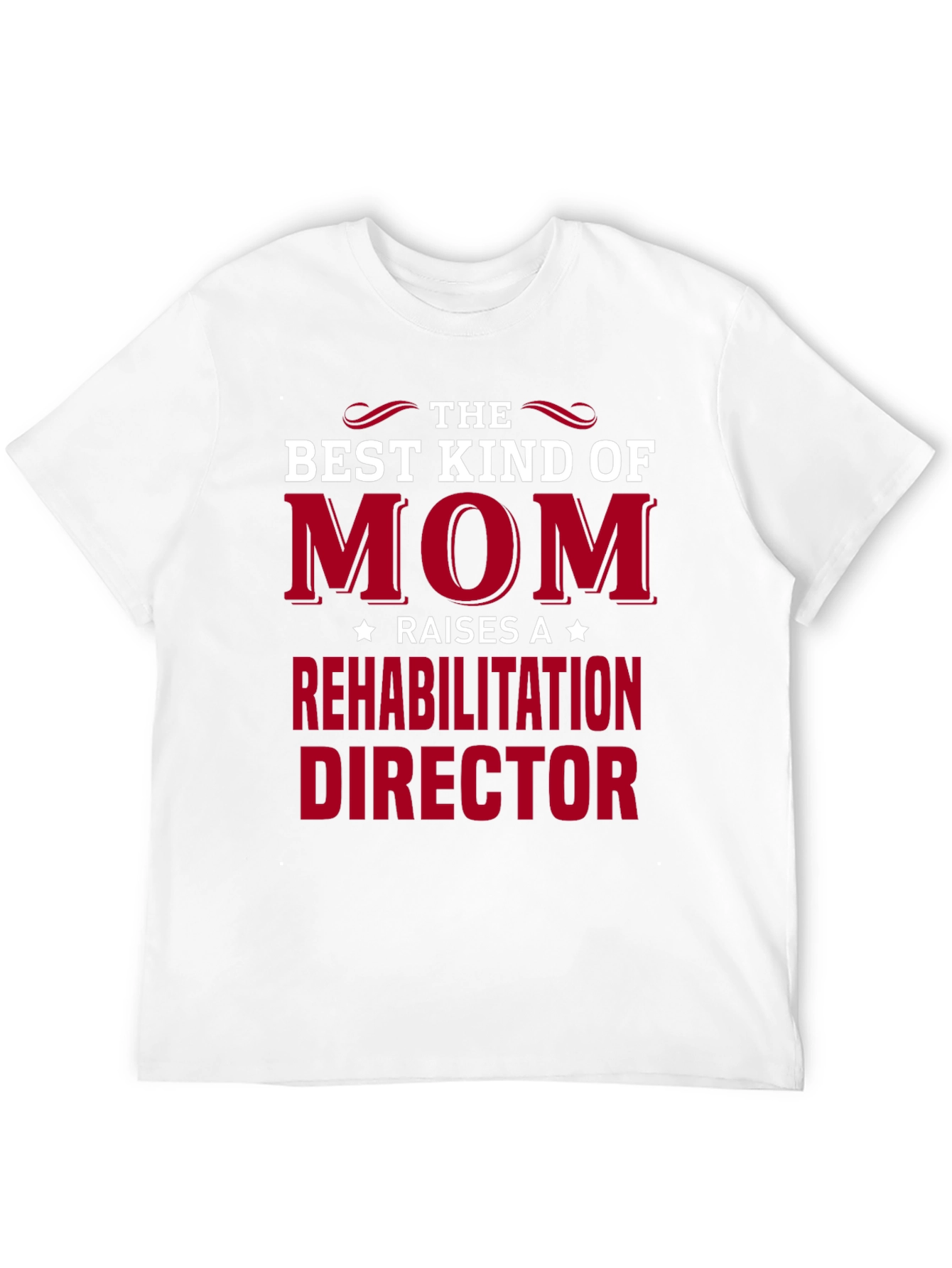 Best Kind of Mom Rehab Director T-Shirt