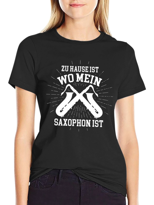Saxophone T-Shirt: Zuhause Ist Wo Mein Saxophon Ist