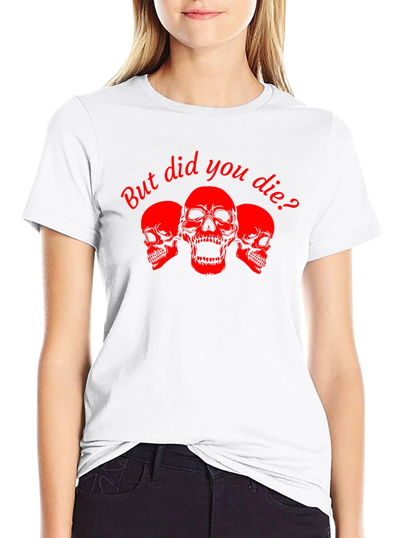 But Did You Die? Skull Graphic Tee - Black