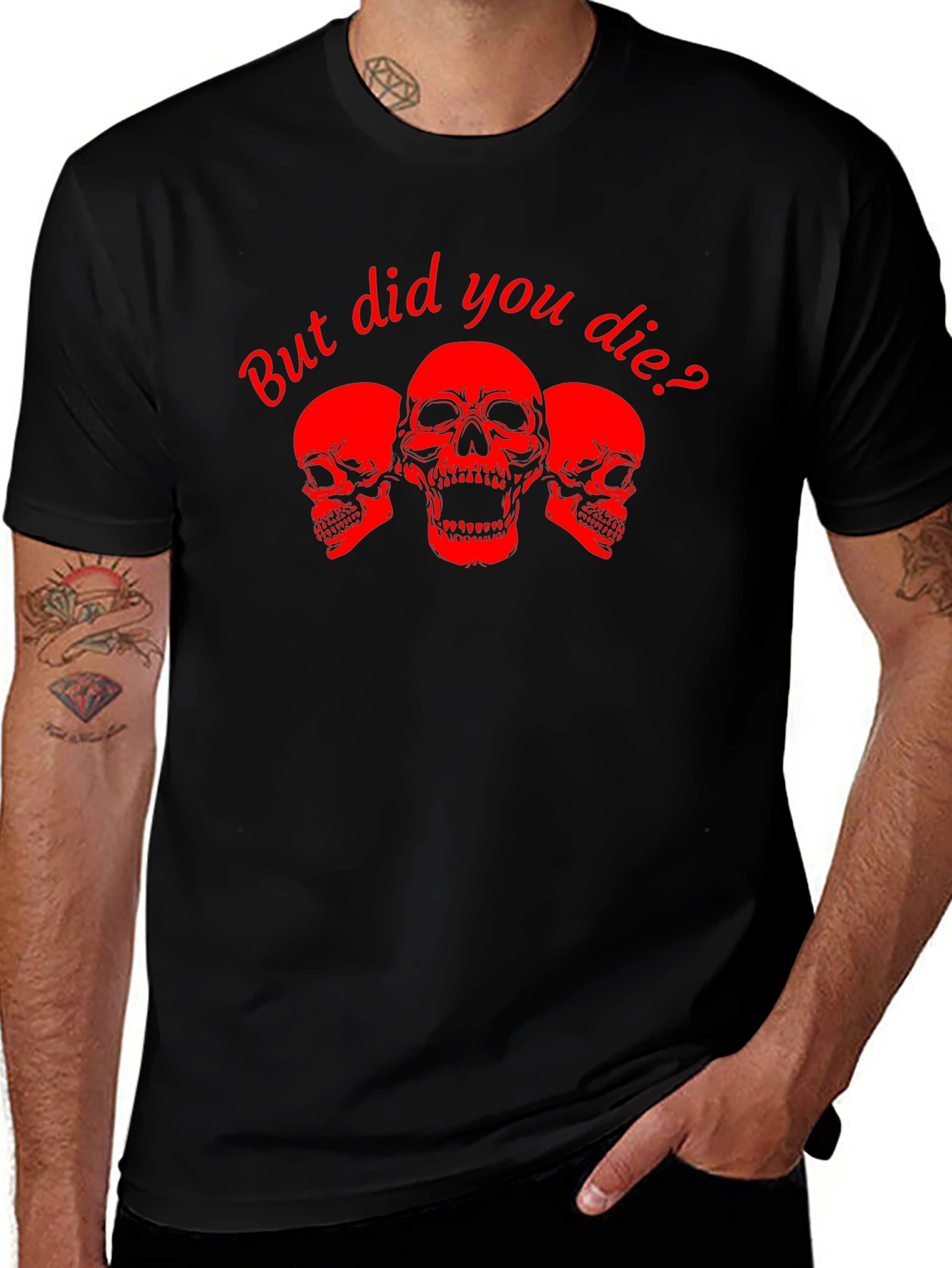 But Did You Die? Skull Graphic Tee - Black