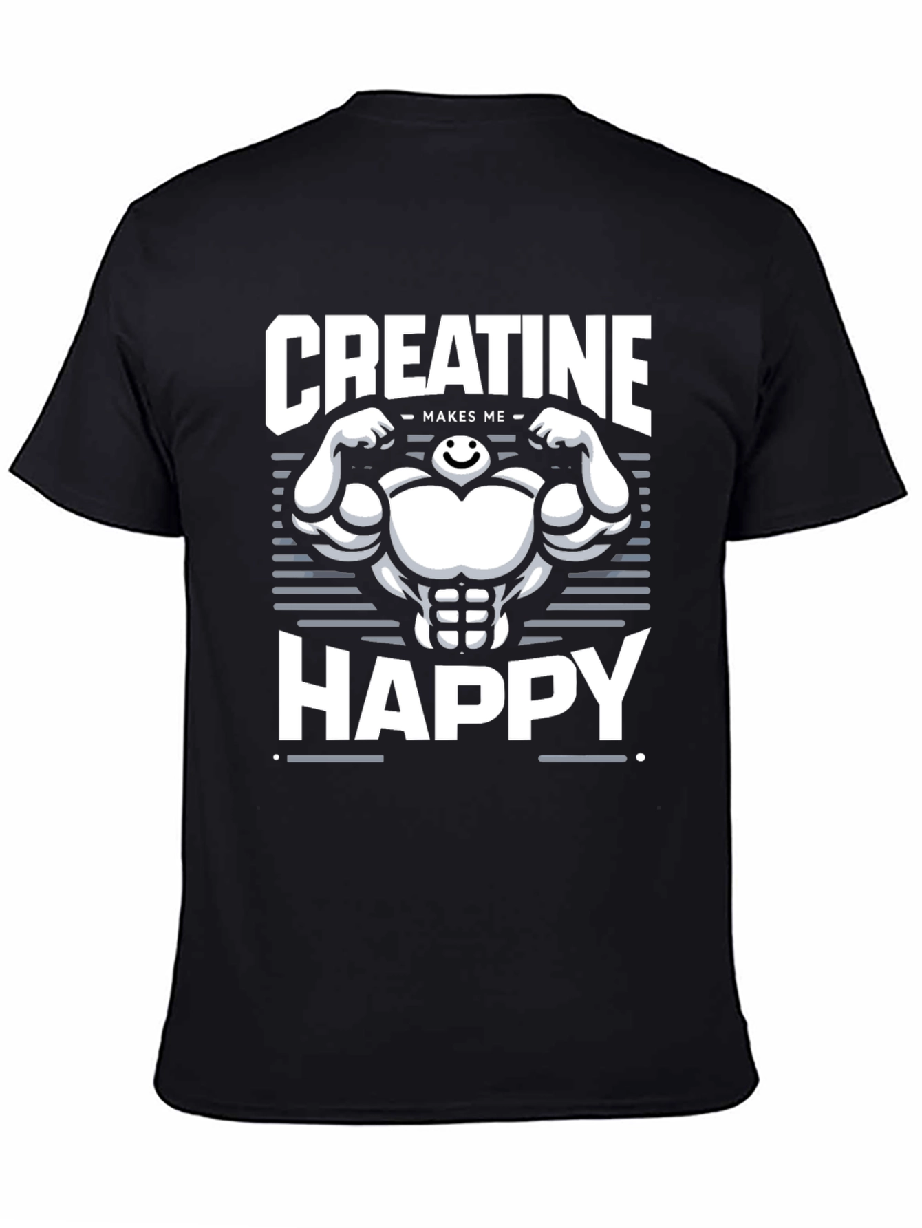 Creatine Makes Me Happy T-Shirt - Gym Motivation