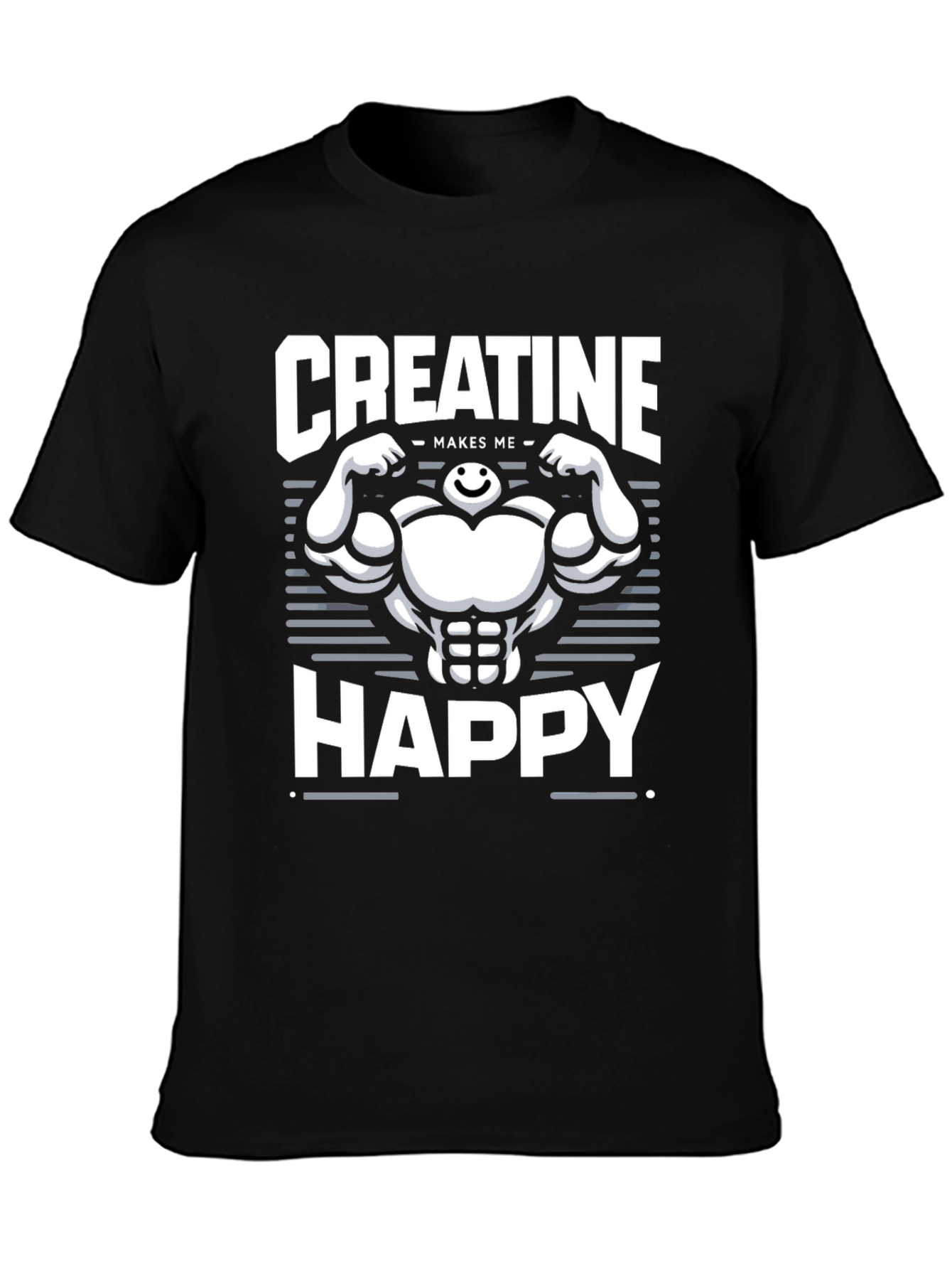 Creatine Makes Me Happy T-Shirt - Gym Motivation