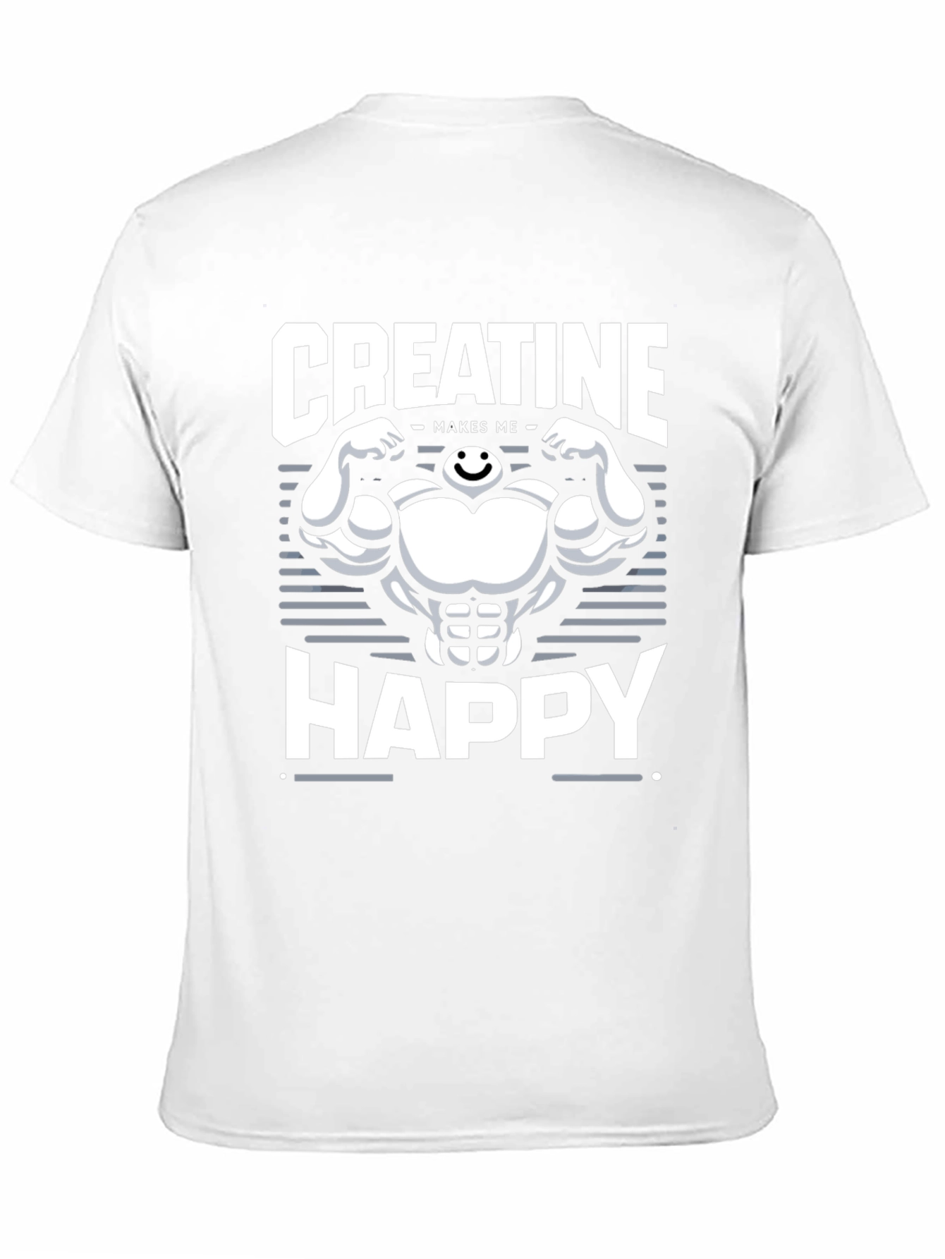 Creatine Makes Me Happy T-Shirt - Gym Motivation