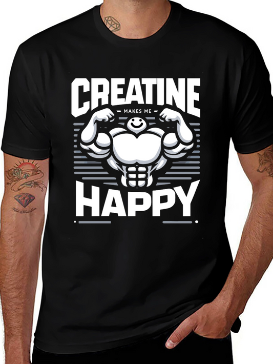 Creatine Makes Me Happy T-Shirt - Gym Motivation