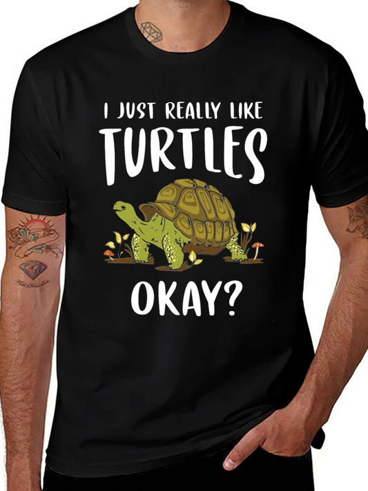 Turtle Lover Tee - I Just Really Like Turtles Okay? T-Shirt