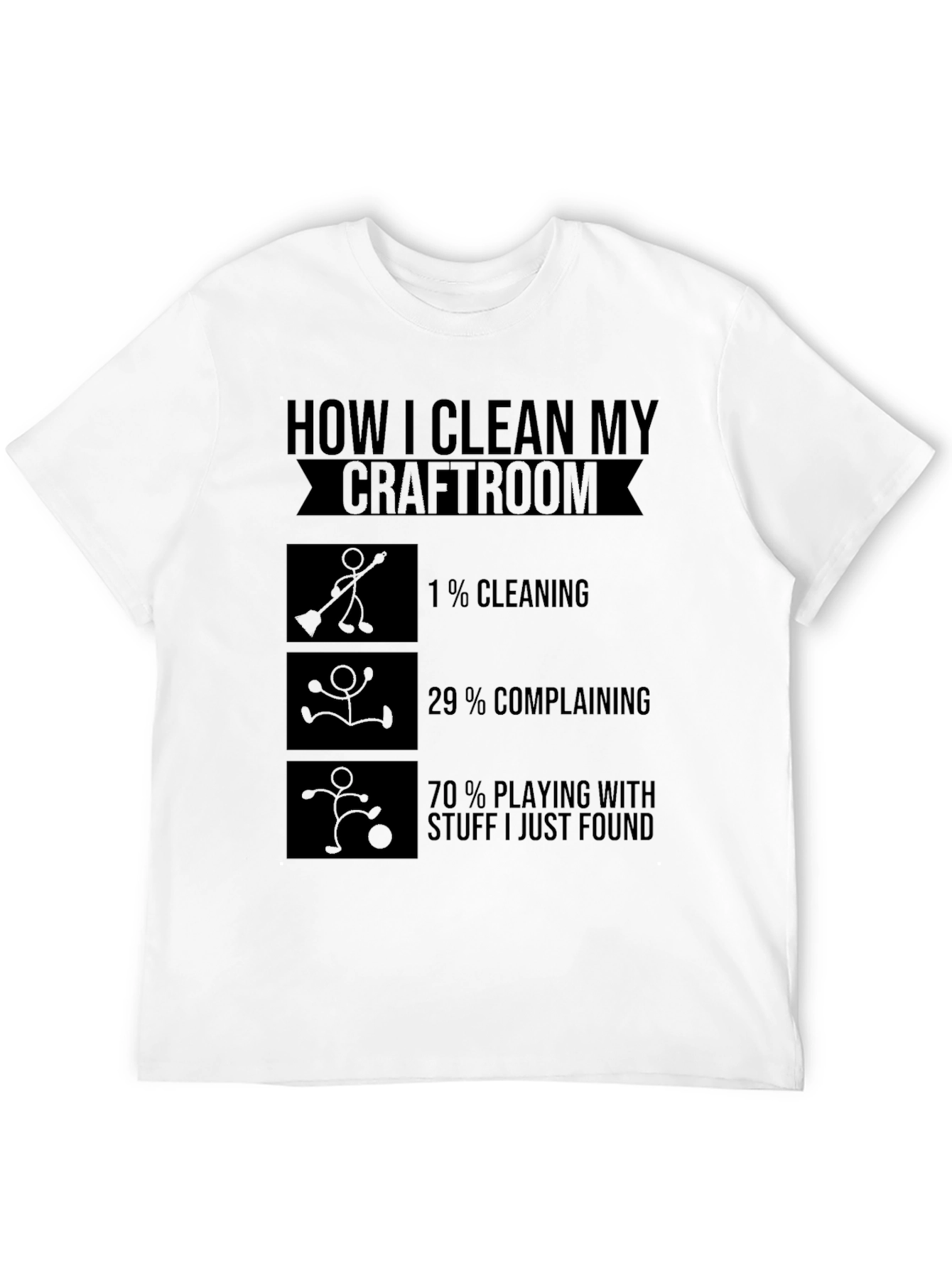 Craft Room Cleaning T-Shirt - Funny Crafting Tee