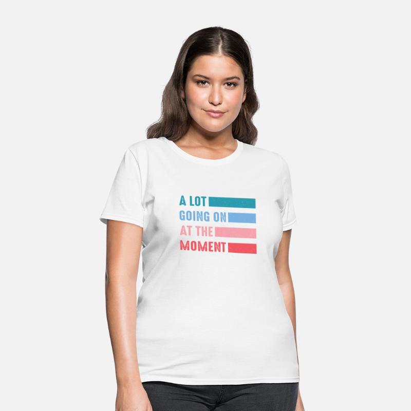 A Lot Going On At The Moment Sarcastic Lazy Cool