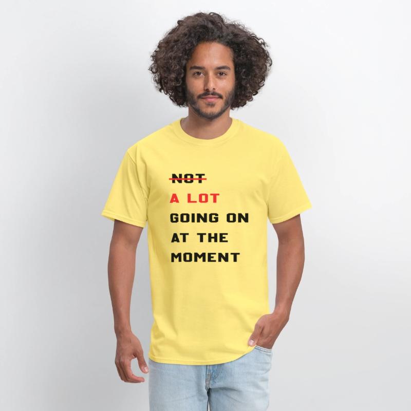 A Lot Going On At The Moment Sarcastic Lazy Funny