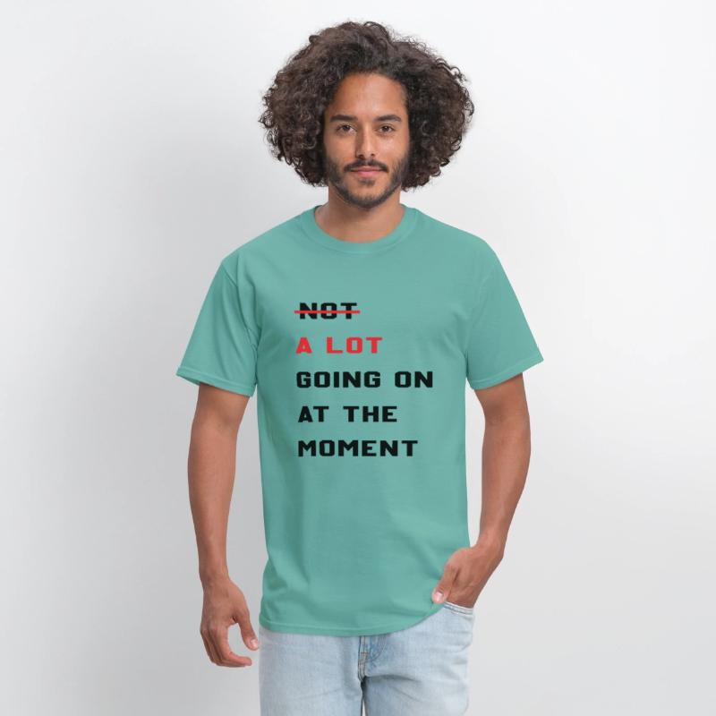 A Lot Going On At The Moment Sarcastic Lazy Funny