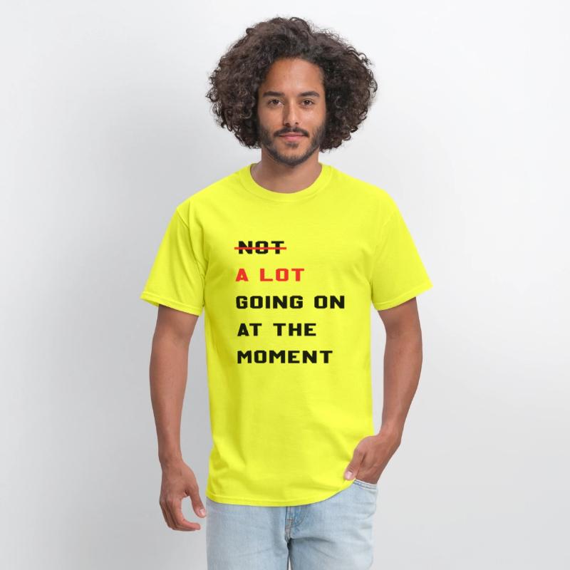 A Lot Going On At The Moment Sarcastic Lazy Funny