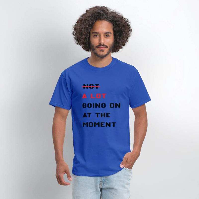 A Lot Going On At The Moment Sarcastic Lazy Funny