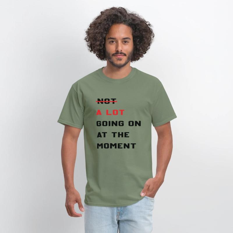 A Lot Going On At The Moment Sarcastic Lazy Funny