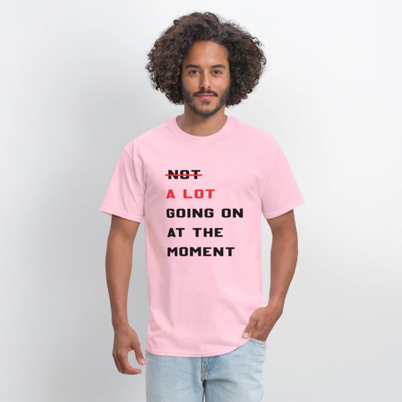 A Lot Going On At The Moment Sarcastic Lazy Funny