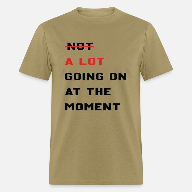 A Lot Going On At The Moment Sarcastic Lazy Funny