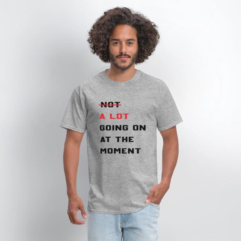 A Lot Going On At The Moment Sarcastic Lazy Funny