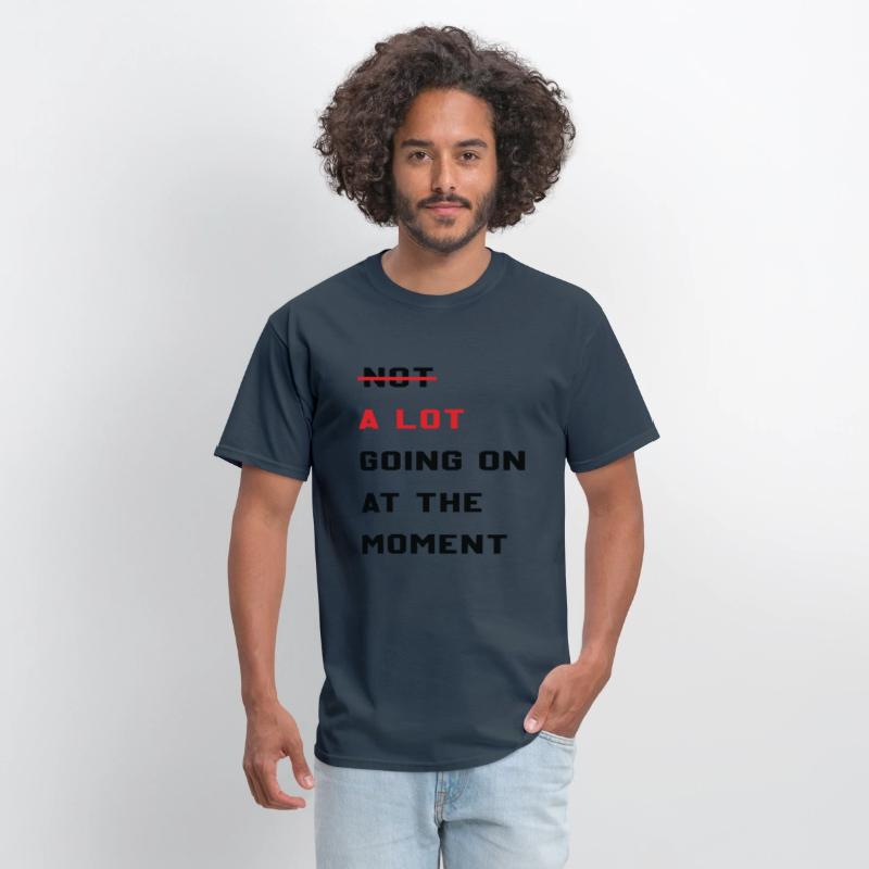 A Lot Going On At The Moment Sarcastic Lazy Funny