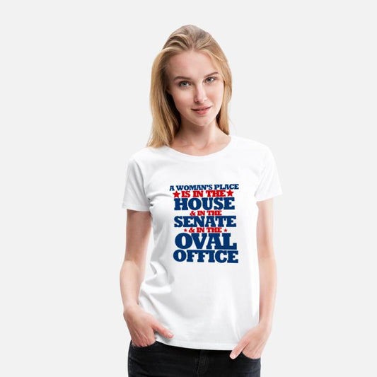 A womans place is in the house senate and oval off
