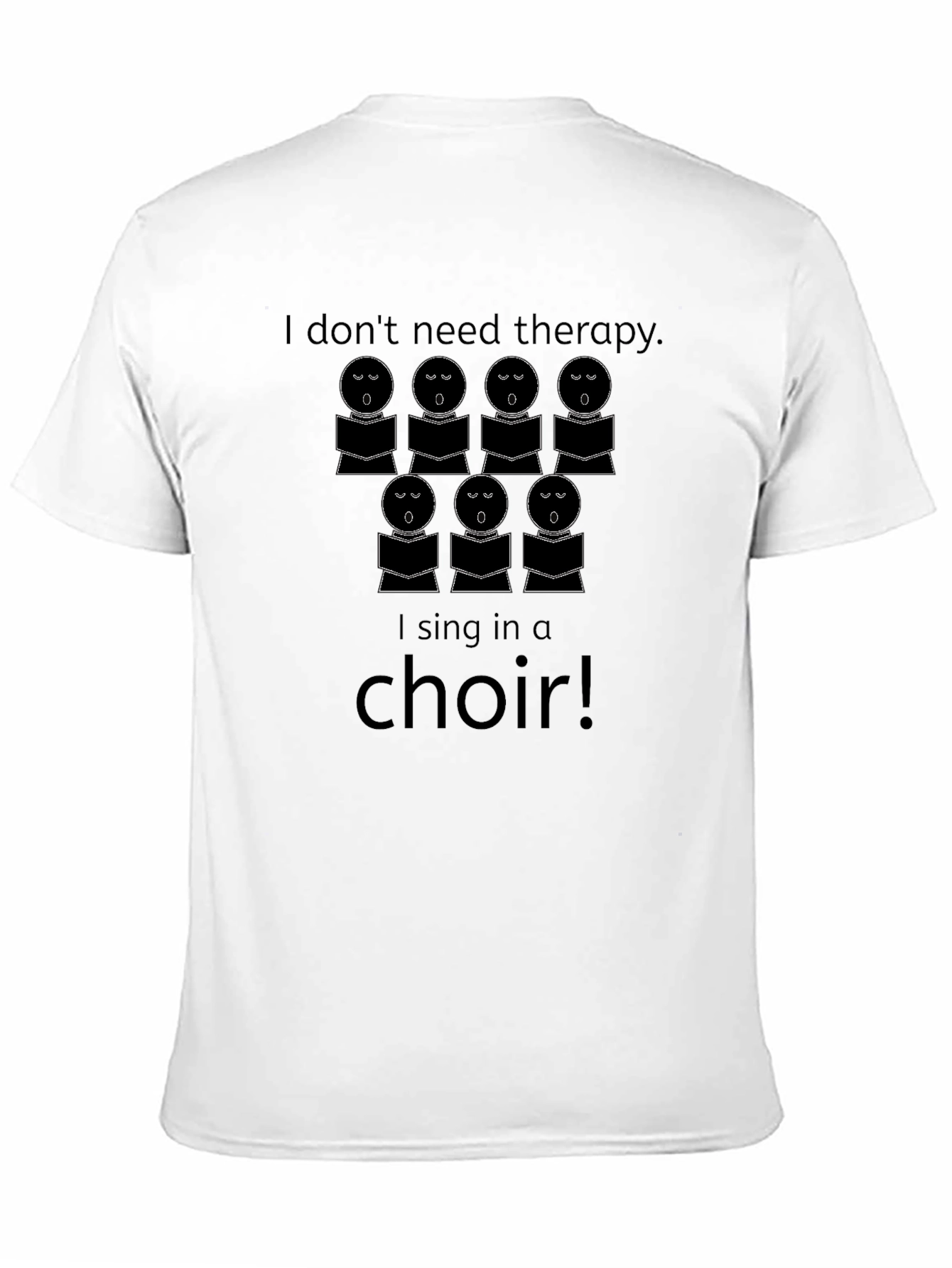 Choir Singer T-Shirt - Music Therapy Funny Tee