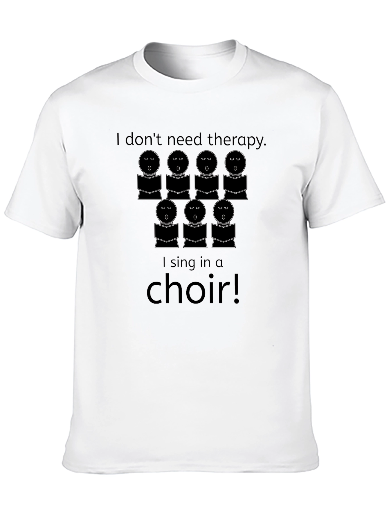 Choir Singer T-Shirt - Music Therapy Funny Tee