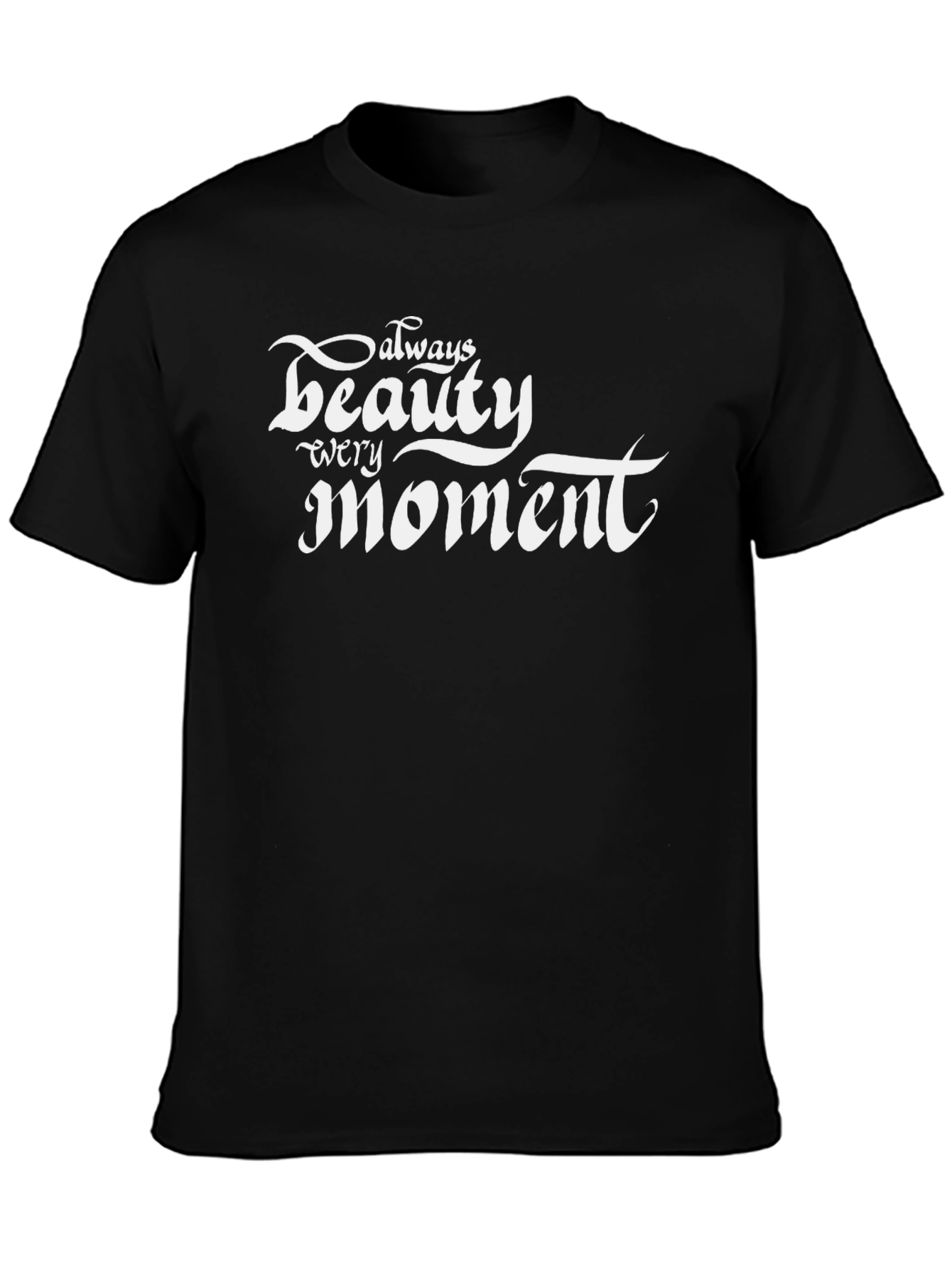Always Beauty Every Moment Graphic Tee