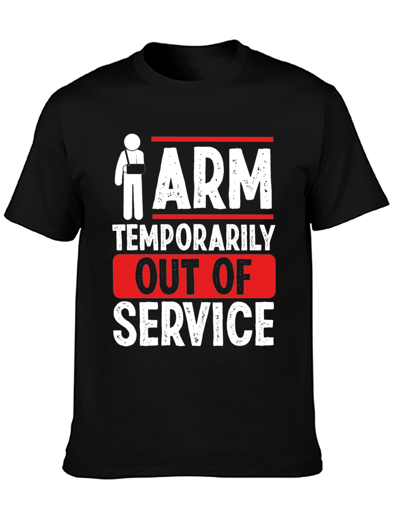 Arm Temporarily Out of Service Graphic T-Shirt