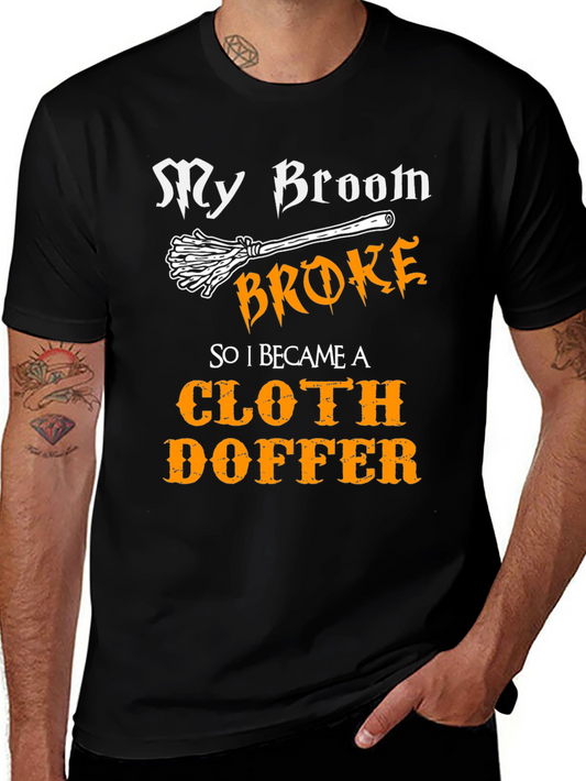 Cloth Doffer T-Shirt - My Broom Broke Halloween Tee