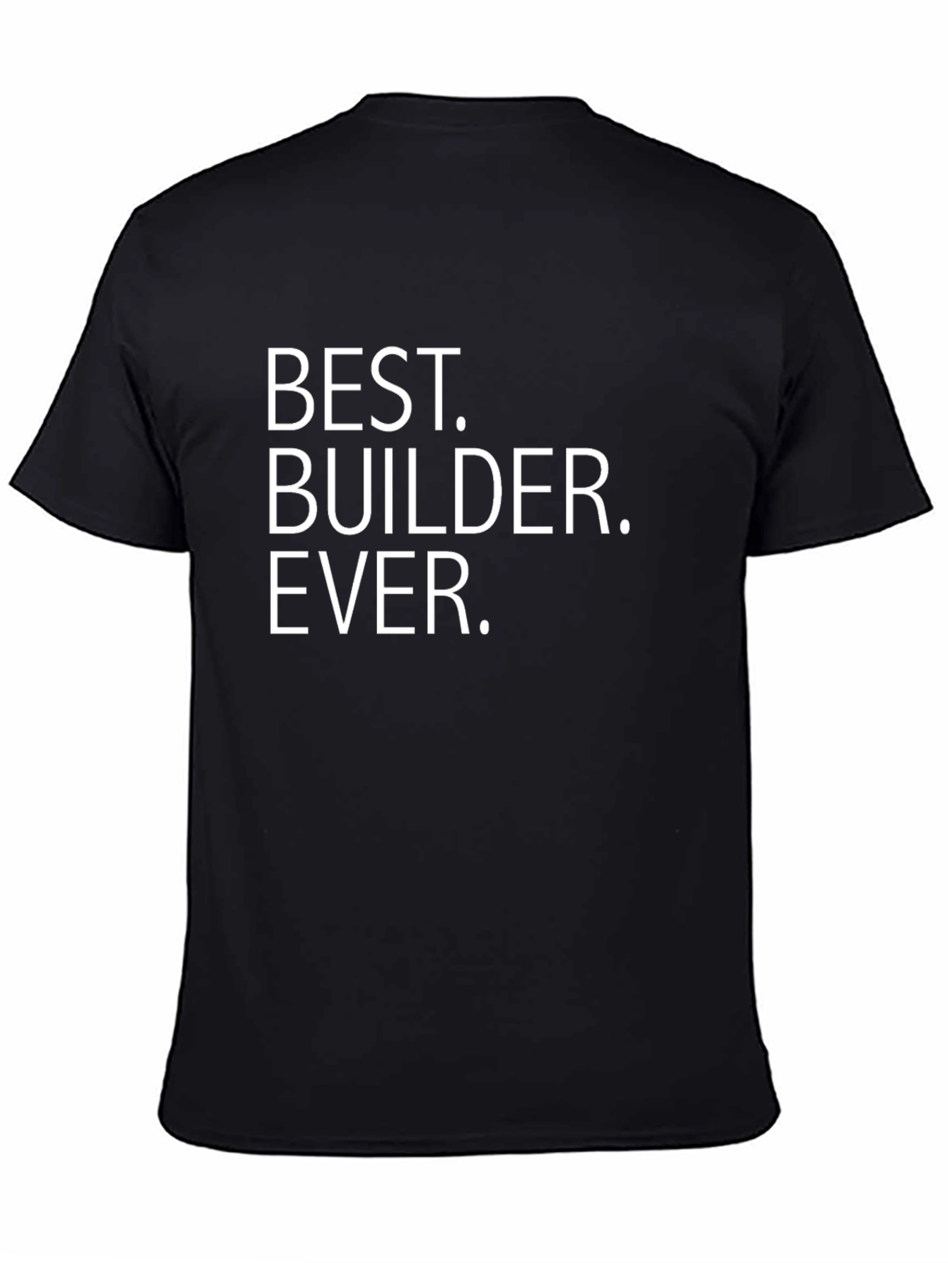 Best Builder Ever T-Shirt