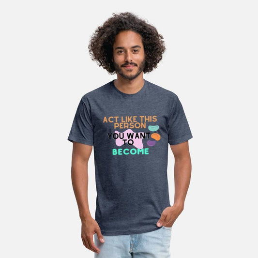 act like this person you want to become