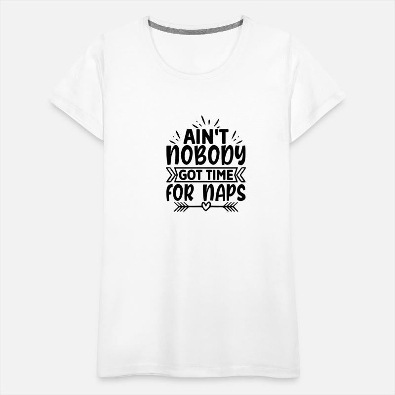 Ain t nobody got time for naps