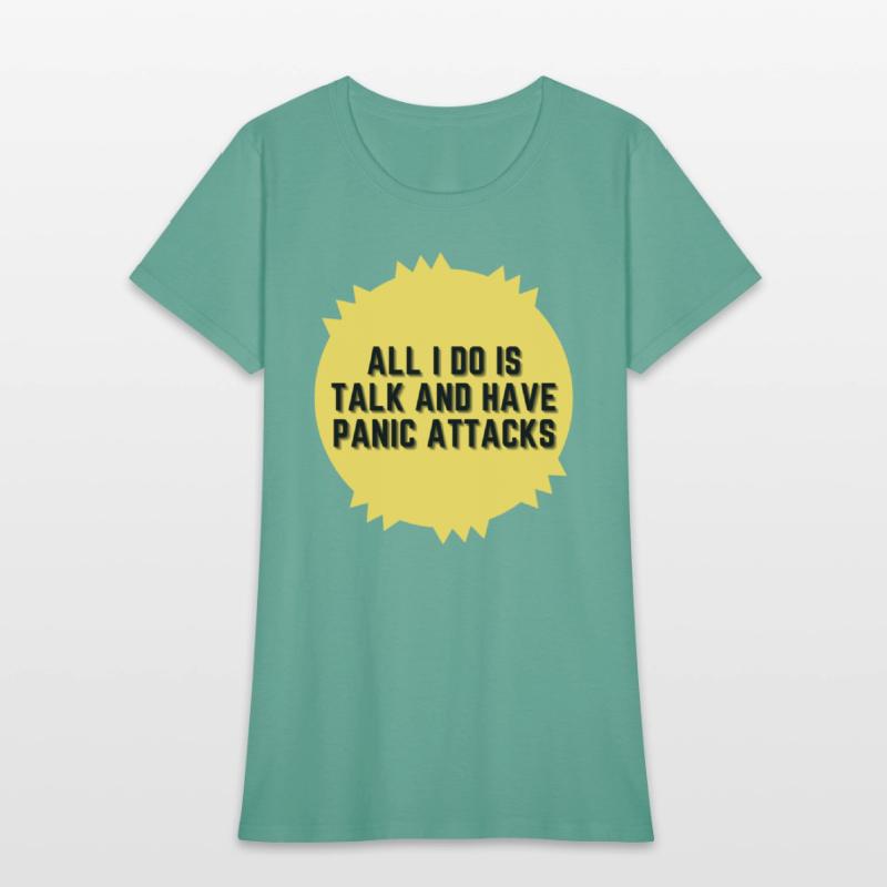 All I do is talk and have panic attacks