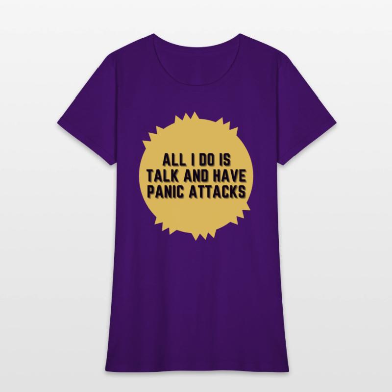 All I do is talk and have panic attacks