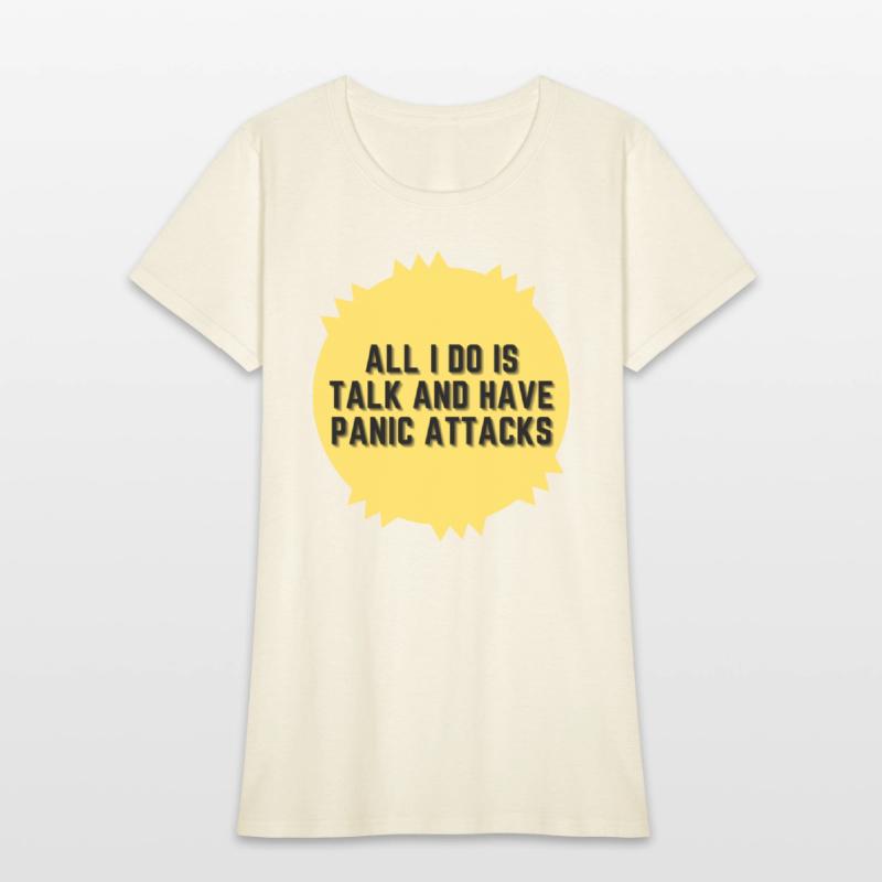 All I do is talk and have panic attacks