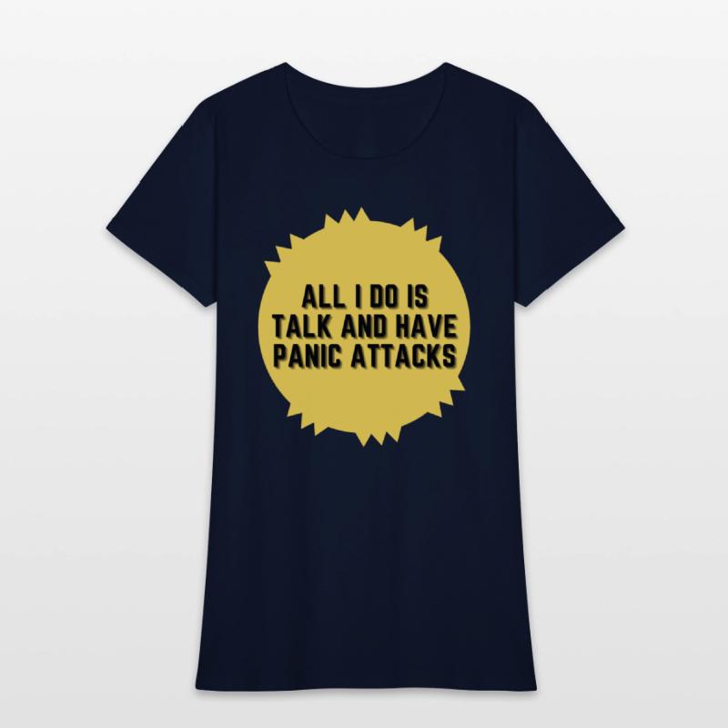 All I do is talk and have panic attacks